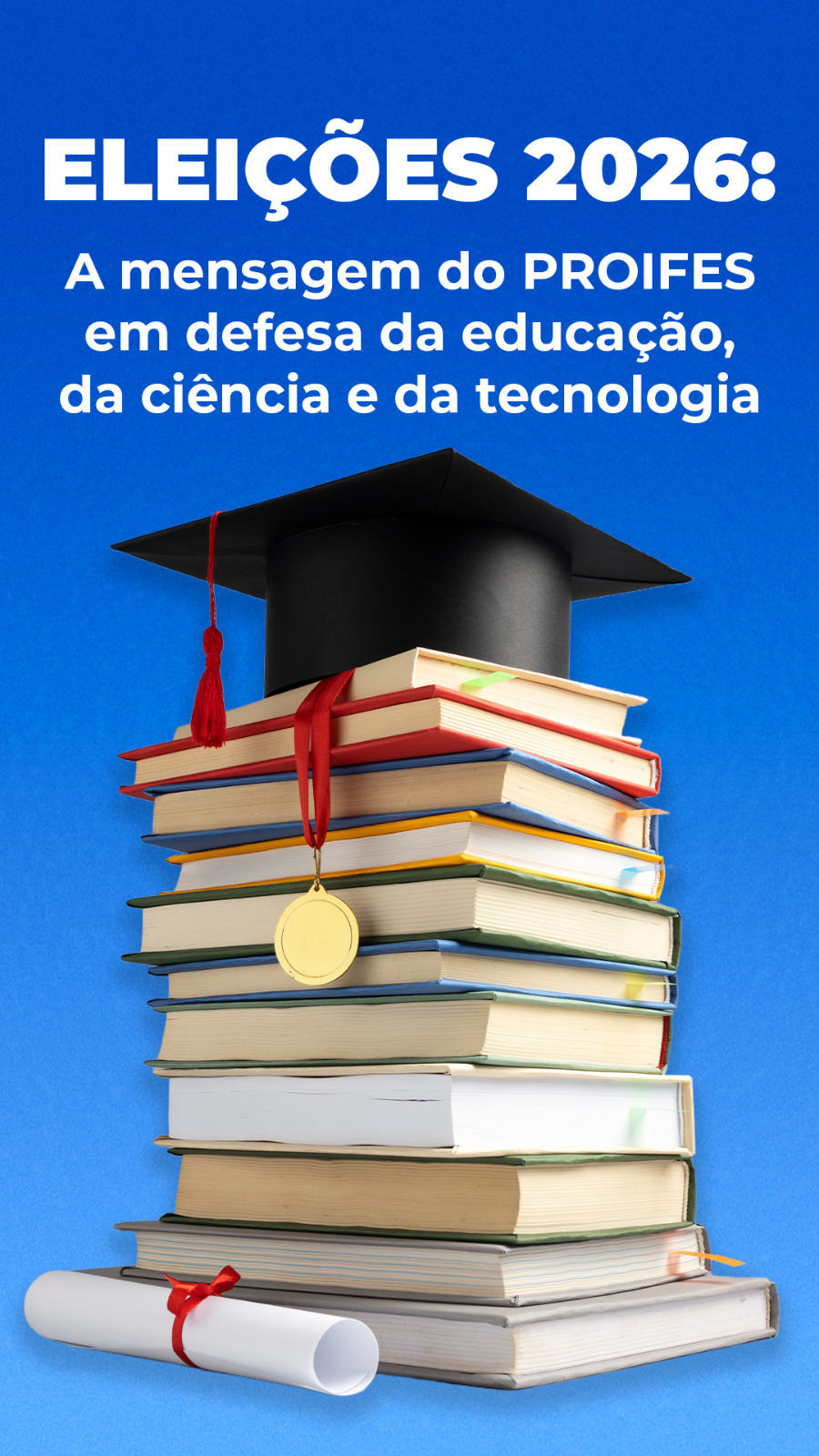 ELEIÇÕES 2026: A mensagem do PROIFES-Federação, em defesa da educação, da ciência e da tecnologia